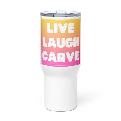 Live Laugh Carve - Travel mug with a handle