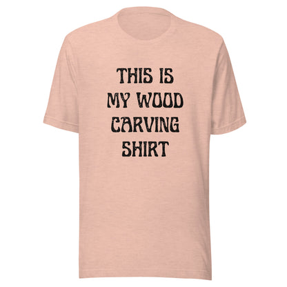 This is My Wood Carving Shirt - Unisex t-shirt - Light Colors