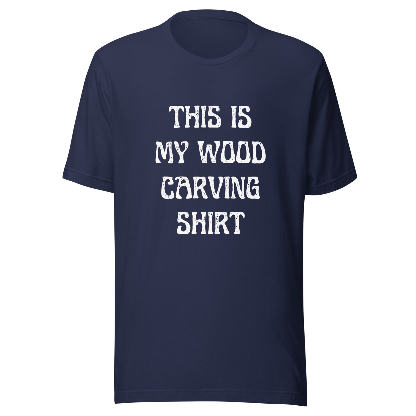 This is My Wood Carving Shirt - Unisex t-shirt - Dark Colors